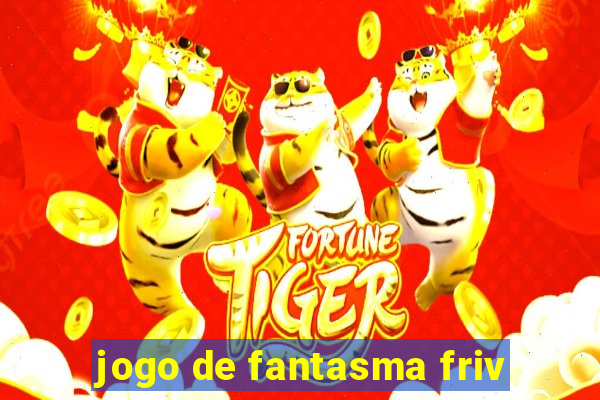 jogo de fantasma friv